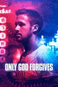 فقط خدا می‌بخشد (Only God Forgives)