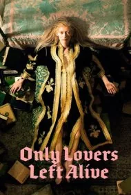تنها عاشقان زنده می‌مانند (Only Lovers Left Alive)