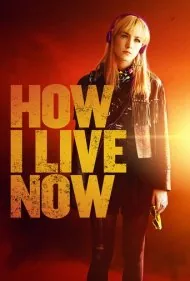 من اکنون چگونه زندگی می‌کنم (How I Live Now)