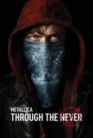متالیکا: از میان ناپیدا (Metallica: Through the Never)