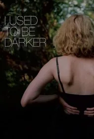 قبلا تاریک‌تر بودم (I Used to Be Darker)