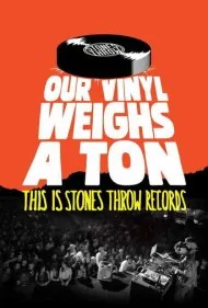 صفحه گرامافون ما یک تن وزن دارد: این است استونز ترو رکوردز (Our Vinyl Weighs a Ton: This Is Stones Throw Records)