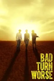 بدتر از این نمیشه (Bad Turn Worse)