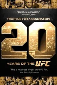 مبارزه برای یک نسل: ۲۰ سال یو‌اف‌سی (Fighting for a Generation: 20 Years of the UFC)