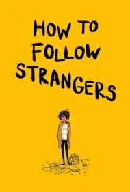 چگونه غریبه‌ها را تعقیب کنیم (How to Follow Strangers)