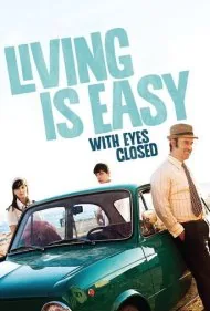 زندگی با چشمان بسته آسان است (Living Is Easy with Eyes Closed)