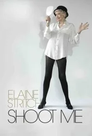الین استریچ: به من شلیک کن (Elaine Stritch: Shoot Me)