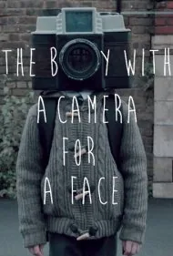 پسری با دوربینی به جای صورت (The Boy with a Camera for a Face)