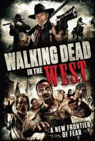 مردگان متحرک در غرب وحشی (Walking Dead In The West)