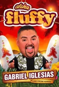 گابریل ایگلسیاس: آلوها فلافی (Gabriel Iglesias: Aloha Fluffy)