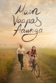 تا دوباره دیدنت (Main Vaapas Aaunga)