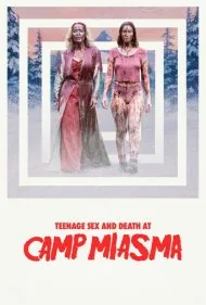 مرگ و سکس نوجوانان در کمپ میاسما (Teenage Sex and Death at Camp Miasma)