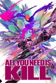 تنها چیزی که نیاز داری کشتن است (ALL YOU NEED IS KILL)