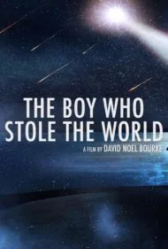 پسری که دنیا را دزدید (The Boy Who Stole the World)
