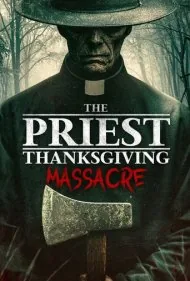 کشیش: قتل‌عام روز شکرگزاری (The Priest: Thanksgiving Massacre)
