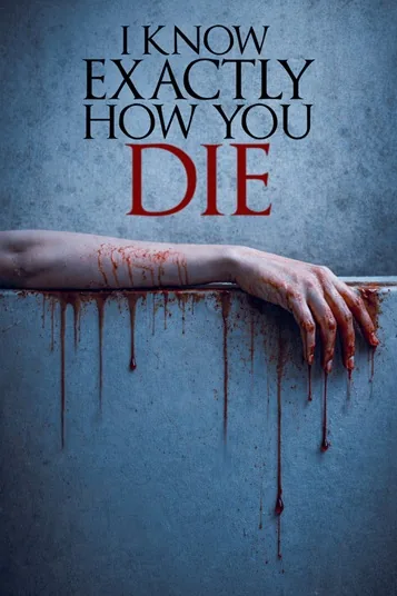 دقیقاً می‌دونم چطور می‌میری (I Know Exactly How You Die)