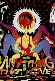 هر آنچه تکان می‌خورد (Anything That Moves)
