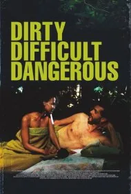 کثیف دشوار خطرناک (Dirty Difficult Dangerous)