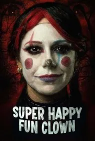 دلقک فوق‌العاده شاد و سرگرم‌کننده (Super Happy Fun Clown)