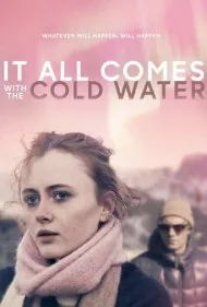همه‌چیز با آب سرد می‌آید (It All Comes with the Cold Water)