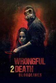 مرگ ناعادلانه 2: خاندان‌های خونین (Wrongful Death 2: Bloodlines)