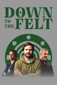 تا آخر روی فِلِت (Down to the Felt)
