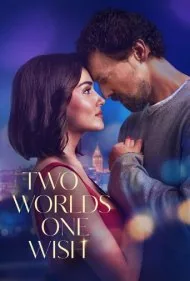 دو دنیا یک آرزو (Two Worlds One Wish)