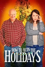 چگونه تعطیلات را خراب کنیم (How to Ruin the Holidays)