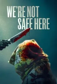 ما اینجا در امان نیستیم (Were Not Safe Here)