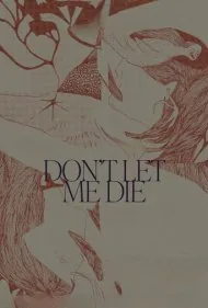 اجازه نده بمیرم (Dont Let Me Die)