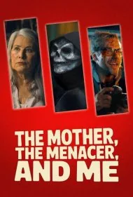 مادر، تهدیدگر و من (The Mother the Menacer and Me)