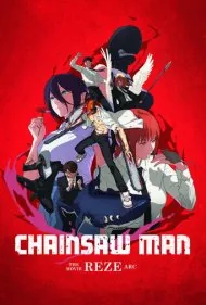 مرد اره‌ای: سرنوشت رزه (Chainsaw Man - The Movie: Reze Arc)
