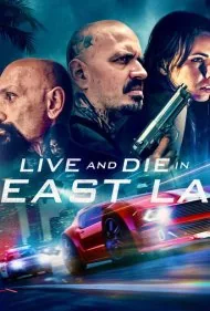 زندگی و مرگ در شرق لس‌آنجلس (Live and Die in East LA)