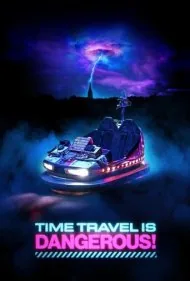 سفر در زمان خطرناکه (Time Travel Is Dangerous)