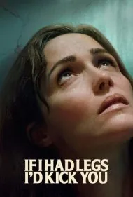 اگر پا داشتم به تو لگد می‌زدم (If I Had Legs Id Kick You)