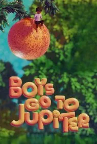 پسرها به مشتری می‌روند (Boys Go to Jupiter)