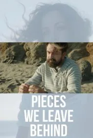 تکه‌هایی که پشت سر می‌گذاریم (Pieces We Leave Behind)
