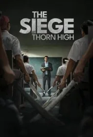 محاصره در دبیرستان تورن (The Siege at Thorn High)
