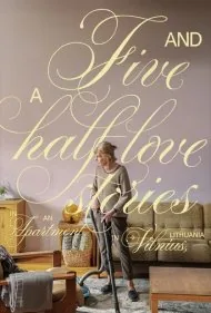 پنج و نیم داستان عاشقانه در آپارتمانی در ویلنیوس، لیتوانی (Five and a Half Love Stories in an Apartment in Vilnius, Lithuania)