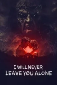 هرگز تنهایت نمی‌گذارم (I Will Never Leave You Alone)
