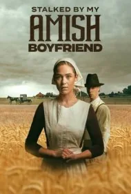 تعقیب‌شده توسط دوست‌پسر آمیشم (Stalked by My Amish Boyfriend)