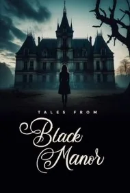 داستان‌هایی از عمارت سیاه (Tales from Black Manor)