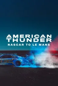 تندر آمریکایی: از نسکار تا لمان (American Thunder: NASCAR to Le Mans)