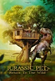 ماجراجویی‌های حیوان خانگی ژوراسیک: بازگشت به طبیعت (The Adventures of Jurassic Pet: Return to the Wild)