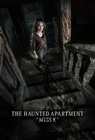 آپارتمان تسخیر شده: خانم کی (The Haunted Apartment: Miss K)