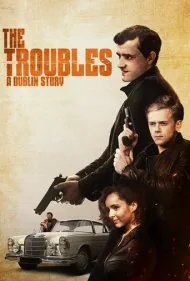 دردسرها: داستانی از دوبلین (The Troubles: A Dublin Story)
