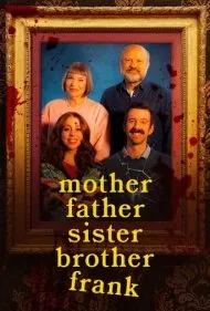 مادر پدر خواهر برادر فرانک (Mother Father Sister Brother Frank)