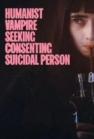 خون آشام انسان گرا که به دنبال رضایت خودکشی است (Humanist Vampire Seeking Consenting Suicidal Person)