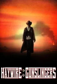 آتش‌بیار: تفنگداران (Haywire: Gunslingers)