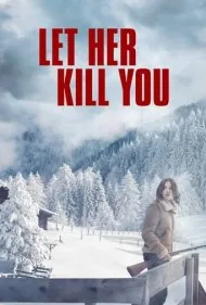 بگذار تو را بکشد (Let Her Kill You)